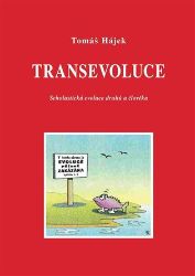 Transevoluce - Scholastická evoluce druhů a člověka - Tomáš Hájek - Právo Transevoluce - Scholastická evoluce druhů a člověka