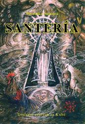 Santería - Uctívání svatých na Kubě Santería - Uctívání svatých na Kubě