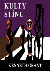 Kulty stínu - Kenneth Grant - Esoterika a duchovno Kulty stínu