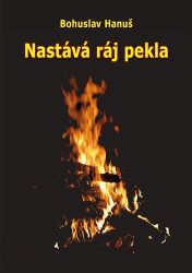 Nastává ráj pekla - Vize sibiřského šamana - Bohuslav Hanuš - Esoterika a duchovno Nastává ráj pekla - Vize sibiřského šamana