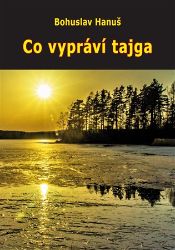 Co vypráví tajga (Zážitky se sibiřskými šamany)
