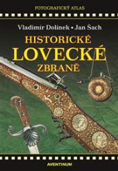 Historické lovecké zbraně - Vladimír Dolínek - Encyklopedie Historické lovecké zbraně