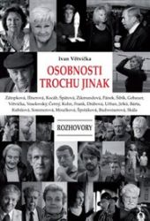 Osobnosti trochu jinak - Ivan Větvička - Biografie a autobiografie Osobnosti trochu jinak