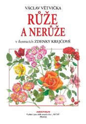 Růže a nerůže - Václav Větvička - Zahrada a pěstitelství Růže a nerůže