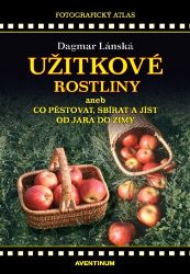 Užitkové rostliny - Dagmar Lánská - Zahrada a pěstitelství Užitkové rostliny