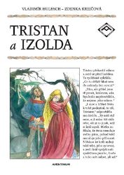 Tristan a Izolda - Vladimír Hulpach,Jan Černý - Historické romány Tristan a Izolda