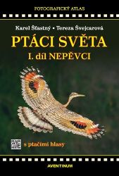 Ptáci světa I.díl - Karel Šťastný - Ptáci Ptáci světa I.díl
