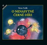 O nenasytné černé díře O nenasytné černé díře