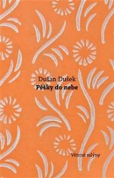 Pěšky do nebe - Dušan Dušek - Česká a slovenská beletrie Pěšky do nebe