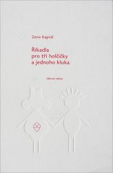 Říkadla pro tři holčičky a jednoho kluka - Zeno Kaprál,Dora Kaprálová - Básničky a říkadla pro děti Říkadla pro tři holčičky a jednoho kluka