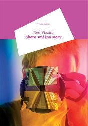 Skoro směšná story - Ned Vizzini - Vtipné knihy pro děti Skoro směšná story