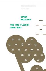 Und das Fleisch ward Wort Und das Fleisch ward Wort