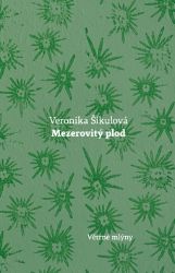Mezerovitý plod - Veronika Šikulová - Romány Mezerovitý plod