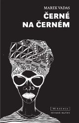 Černé na černém - Marek Vadas - Báje a pověsti Černé na černém