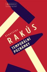 Temporální poznámky - Stanislav Rakús - Romány Temporální poznámky