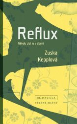 Reflux - Někdo cizí je v domě - Zuska Kepplová - Romány Reflux - Někdo cizí je v domě