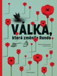 Válka, která změnila Rondo / Viyna, shcho zminyla Rondo Válka, která změnila Rondo / Viyna, shcho zminyla Rondo