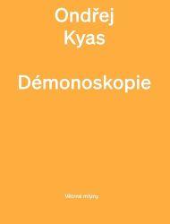 Démonoskopie - Ondřej Kyas - Poezie a básně Démonoskopie