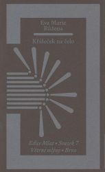 Křížeček na čelo - Eva Marie Růžena - Poezie a básně Křížeček na čelo