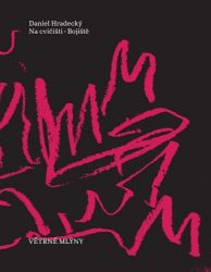 Na cvičišti / Bojiště - Daniel Hradecký - Poezie a básně Na cvičišti / Bojiště