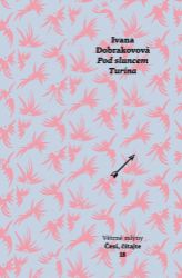 Pod sluncem Turína - Ivana Dobrakovová - Romány Pod sluncem Turína