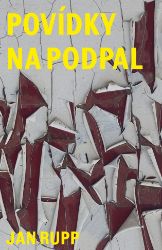 Povídky na podpal - Jan Rupp - Česká a slovenská beletrie Povídky na podpal