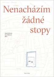 Nenacházím žádné stopy - Anna Štičková,Eva Yildizová - Česká a slovenská beletrie Nenacházím žádné stopy