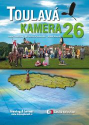 Toulavá kamera 26 - Josef Maršál,Marek Podhorský,Iveta Toušlová,Miroslava Vobecká - Cestopisy Česká republika Toulavá kamera 26