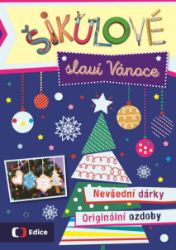 Šikulové slaví Vánoce - Petra Gherbetz - Kreativní knihy pro děti Šikulové slaví Vánoce