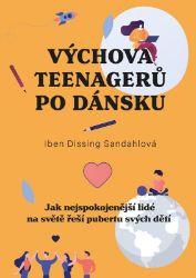 Výchova teenagerů po dánsku - Iben Dissing Sandahl - Pedagogika Výchova teenagerů po dánsku