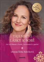 Tajemství lásky k sobě - Denisa Říha Palečková - Partnerské vztahy Tajemství lásky k sobě
