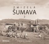 CD Zmizelá Šumava 2 - Emil Kintzl - Cestopisy Česká republika CD Zmizelá Šumava 2 (audiokniha)