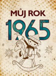 Můj rok 1965 - Alena Breuerová - Dějiny českého národa Můj rok 1965