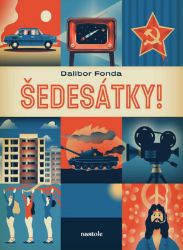 Šedesátky! - Dalibor Fonda - Dějiny českého národa Šedesátky!