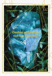 Osobní průvodce světem kamenů - Iveta Baráková - Psychologie Osobní průvodce světem kamenů