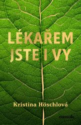 Lékařem jste i vy - Kristina Höschlová - Medicína a lékařství Lékařem jste i vy