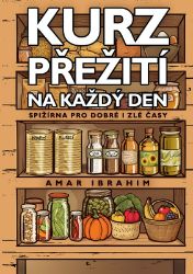 Kurz přežití na každý den - Amar Ibrahim - Životní prostředí a ekologie Kurz přežití na každý den