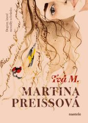 Tvá M. - Martina Preissová - Česká a slovenská beletrie Tvá M.