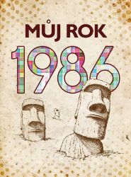 Můj rok 1986 - Martina Coufalová - Dějiny českého národa Můj rok 1986