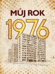Můj rok 1976 - Alena Breuerová - Dějiny českého národa Můj rok 1976