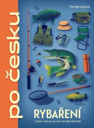Rybaření po česku - Tomáš Lotocki - Rybaření Rybaření po česku
