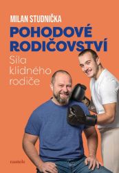 Pohodové rodičovství: síla klidného rodiče Pohodové rodičovství: síla klidného rodiče