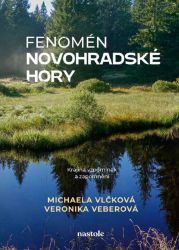 Fenomén Novohradské hory - Veronika Veberová,Michaela Vlčková - Mapy Česká republika Fenomén Novohradské hory