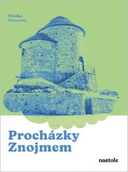 Procházky Znojmem - Monika Frecerová - Mapy a průvodci Procházky Znojmem