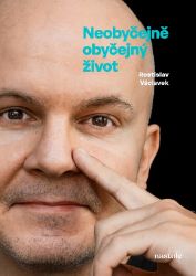 Neobyčejně obyčejný život - Rostislav Václavek - Výživa a zdravý životní styl Neobyčejně obyčejný život