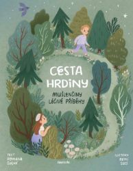 Mušlenčiny léčivé příběhy - Cesta hrdiny - Romana Suchá - Dobrodružné knihy pro děti Mušlenčiny léčivé příběhy - Cesta hrdiny