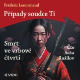 Případy soudce Ti: Smrt ve vrbové čtvrti (audiokniha na CD) - audiokniha - Frédéric Lenormand - Historické detektivky Případy soudce Ti: Smrt ve vrbové čtvrti (audiokniha na CD) - audiokniha