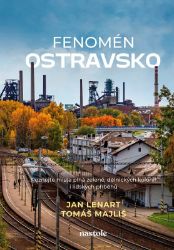 Fenomén Ostravsko - Tomáš Majliš,Jan Lenart - Mapy a průvodci Fenomén Ostravsko