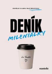 Deník mileniálky - LaFrnda - Česká a slovenská beletrie Deník mileniálky