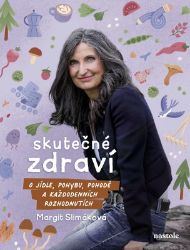 Margit Slimáková: Skutečné zdraví - Margit Slimáková - Diety a plány Margit Slimáková: Skutečné zdraví